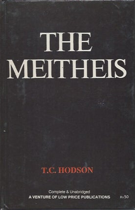 Item #9848 THE MEITHEIS (of Manipur). T. c. Hodson