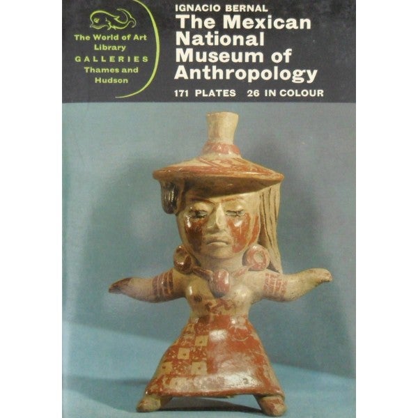 Item #9907 THE MEXICAN NATIONAL MUSEUM OF ANTHROPOLOGY. I. Bernal.